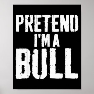 Lazy Easy Halloween Costume Pretend Im A Bull Poster