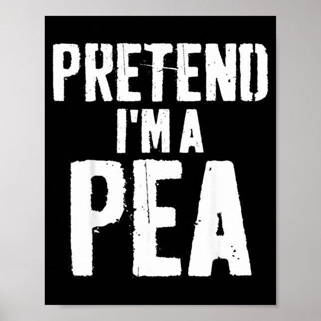 Lazy Easy Halloween Costume Pretend Im A Pea Poster (Front)