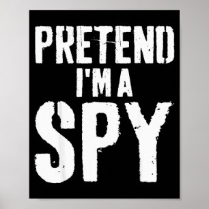 Lazy Easy Halloween Costume Pretend Im A Spy  Poster