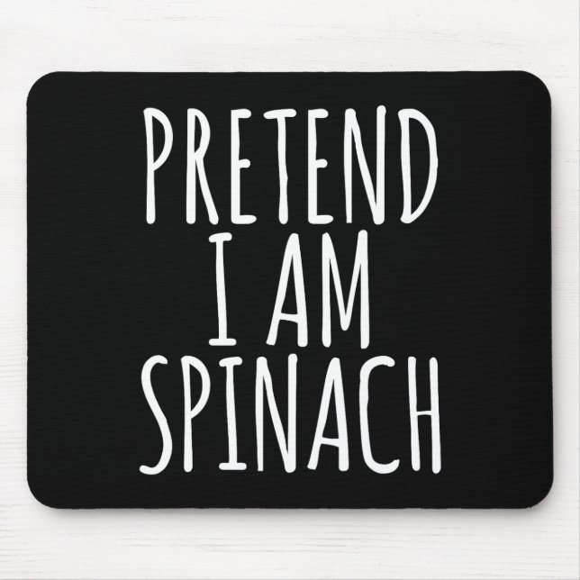 Lazy Fun Halloween Costume  Pretend I Am Spinach  Mouse Pad (Front)