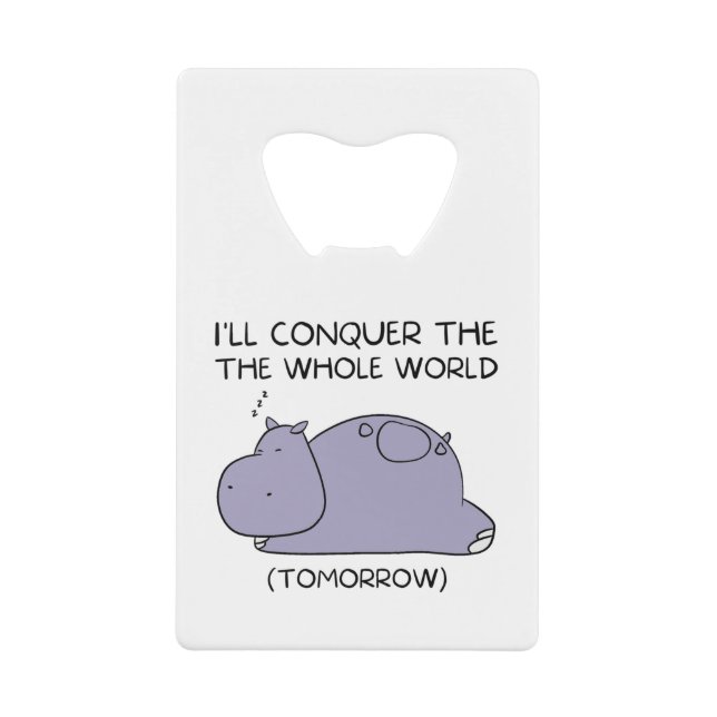 Lazy Funny Hippo I'll conquer the whole world (Front)