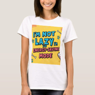 Lazy funny jokes energy saving tshirt