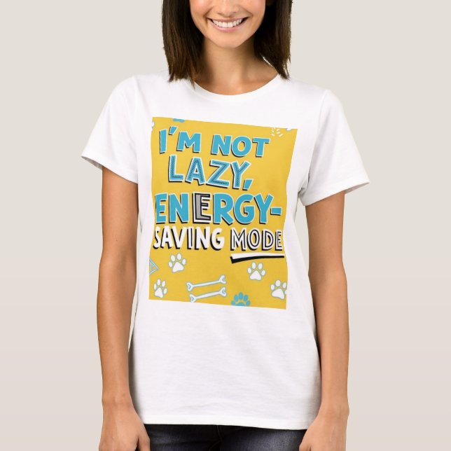 Lazy funny jokes energy saving tshirt (Front)