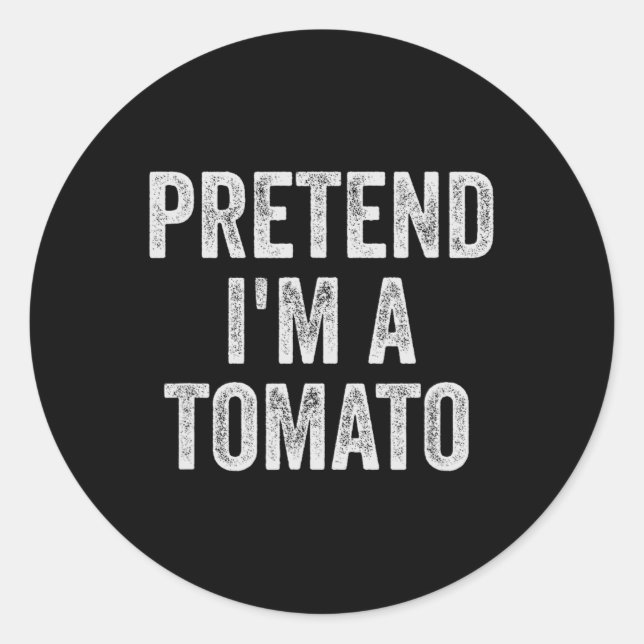 Lazy Halloween Costume  Gift Pretend I'm A Tomato  Classic Round Sticker (Front)