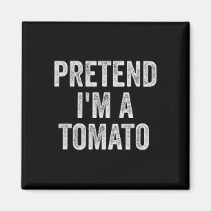 Lazy Halloween Costume  Gift Pretend I'm A Tomato  Magnet