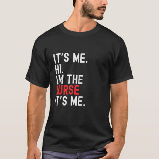Lazy Halloween Costume It s Me Hi I m The Nurse T-Shirt