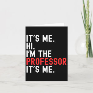 Lazy Halloween Costume It's Me Hi I'm The Professo Card