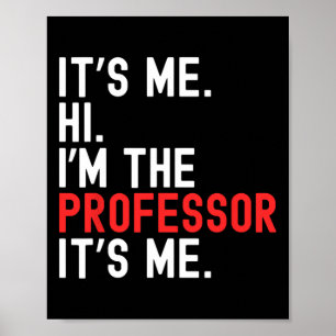 Lazy Halloween Costume It's Me Hi I'm The Professo Poster