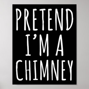 Lazy Halloween Costume Pretend I'm A Chimney Simpl Poster