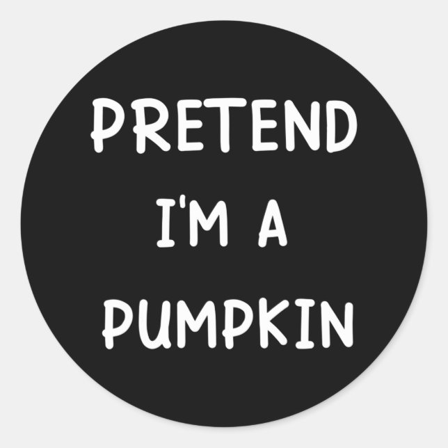 Lazy Halloween Costume Pretend I'm A Pumpkin  Classic Round Sticker (Front)