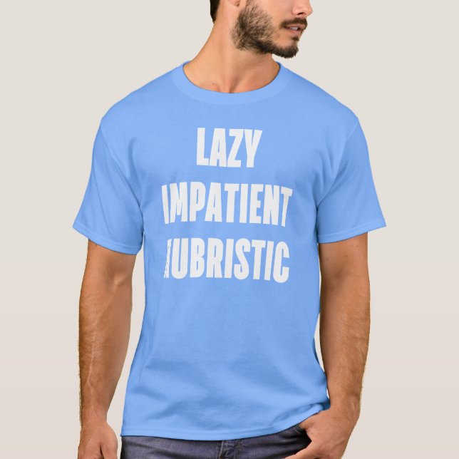 LAZY IMPATIENT HUBRISTIC - White on Blue Dev Tee (Front)