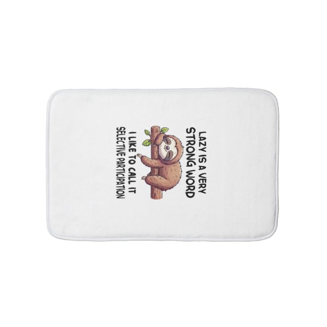 Lazy Is A Very Strong Word Funny Sloth Long Sleeve Bath Mat (Front)
