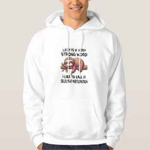 Lazy Is A Very Strong Word Funny Sloth Long Sleeve Hoodie
