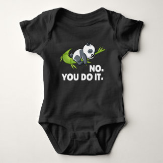 Lazy Panda - No You Do IT Baby Bodysuit
