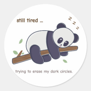 Lazy Panda Quote – Still Tired & Dark Circles Classic Round Sticker