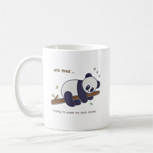 Lazy Panda Quote – Still Tired & Dark Circles Coffee Mug