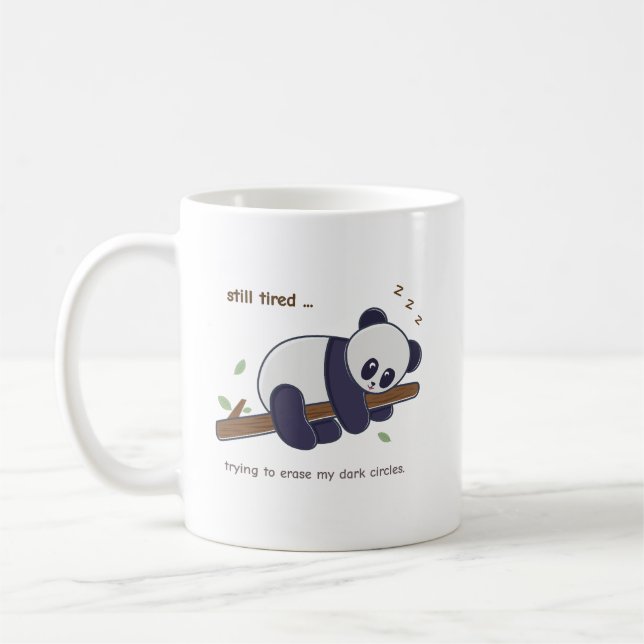 Lazy Panda Quote – Still Tired & Dark Circles Coffee Mug (Left)