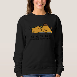 Lazy Person for Camel Camel Sweatshirt