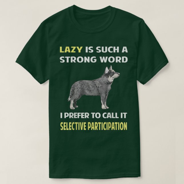 Lazy Selective Participation Australian Cattle Dog T-Shirt (Design Front)