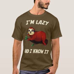 Lazy Sloth Funny Saying Laziness Chill T-Shirt