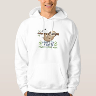 Lazy Sloth, I'm not lazy I'm just on power-saving Hoodie
