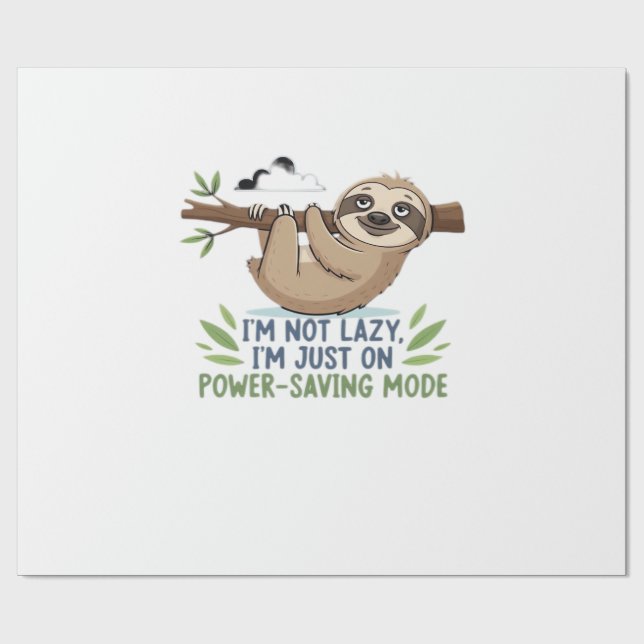 Lazy Sloth, I'm not lazy I'm just on power-saving  Wrapping Paper (Flat)