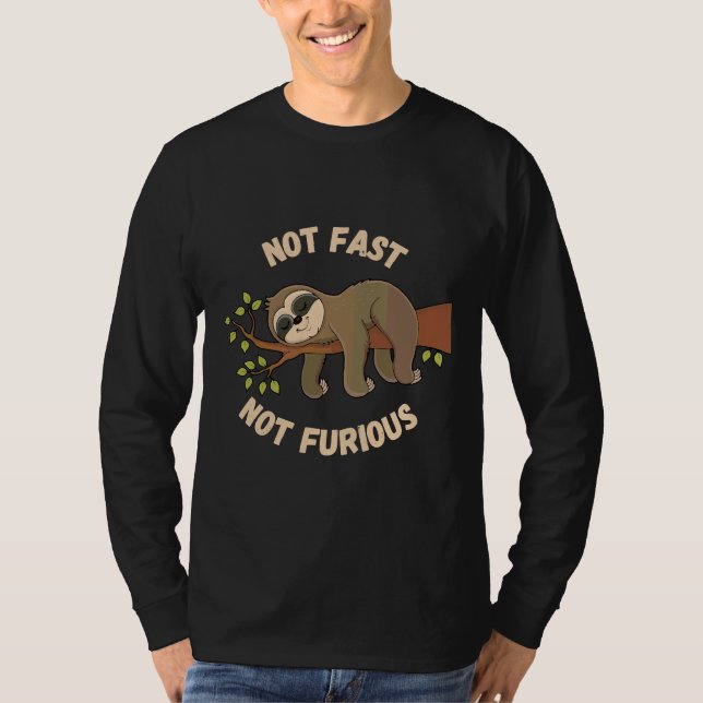 Lazy Sloth Not Fast Not Furious T-Shirt (Front)