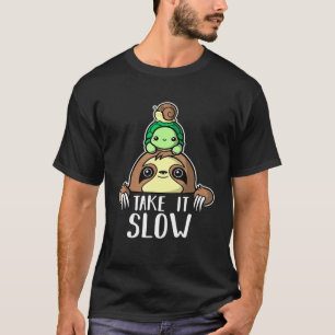 Lazy Sloths Turtles Slugs So Cute Take It Slow T-Shirt