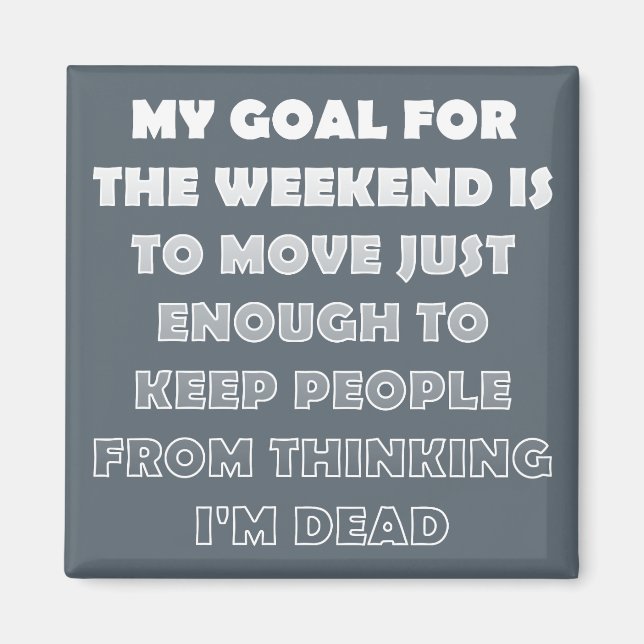 Lazy Weekend Funny Fridge Magnet (Front)