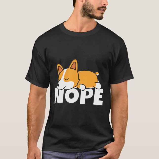 Lazy Welsh Corgi Dog Comic  Idea Cute Nope Tee (Front)