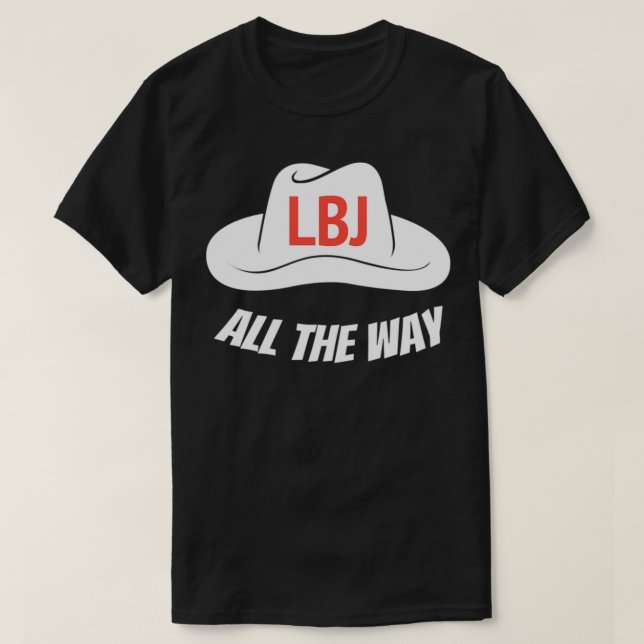 LBJ All The Way President Lyndon Baines Johnson Pu T-Shirt (Design Front)