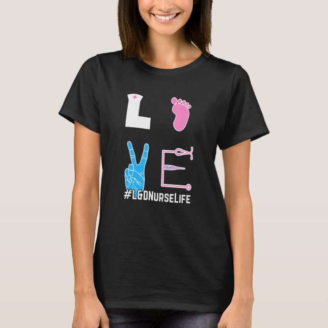 Ld Nurse And Labour Delivery Nurse Love And Ld Nur T-Shirt (Front)