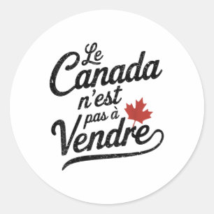 Le Canada Nest Pas à Vendre Canada Is Not For Sale Classic Round Sticker