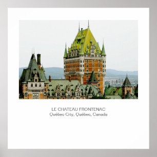 Le Chateau Frontenac, Quebec City Poster