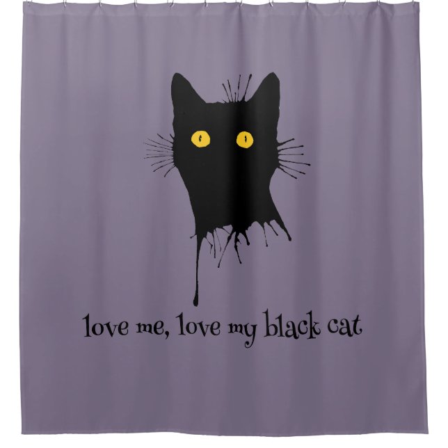 Le Chaton Noir Love Me Love My Black Cat Lover Shower Curtain (Front)