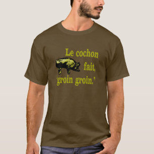 le cochon fait groin groin T-Shirt