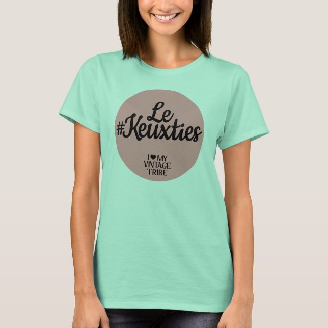 Le #Keuxties T Shirt (Front)