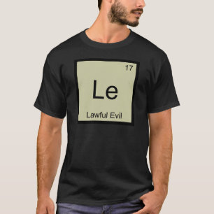 Le - Lawful Evil Funny Chemistry Element Symbol T T-Shirt
