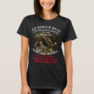 Le Rogue Bull Champagne Dining on the Mudflats T-Shirt