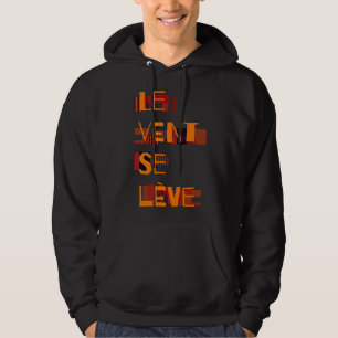 Le Vent Se Leve, French  Hoodie
