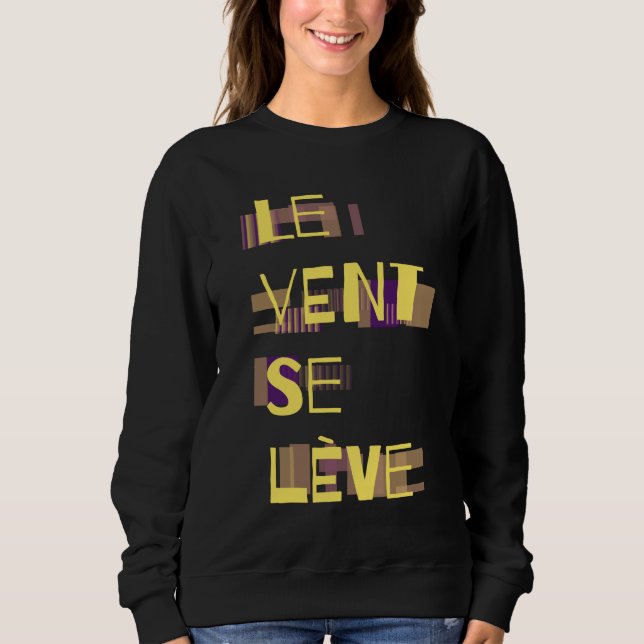 Le Vent Se Leve, French  Sweatshirt (Front)