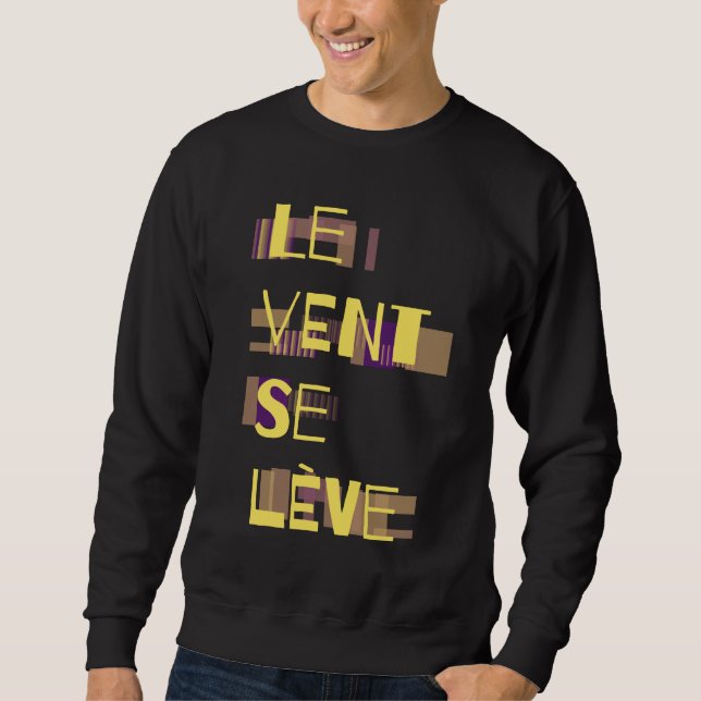 Le Vent Se Leve, French  Sweatshirt (Front)