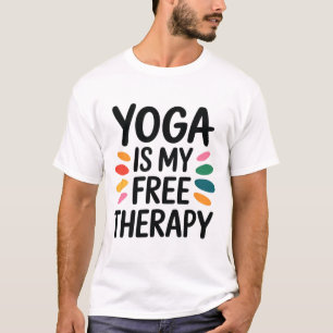 Le Yoga Est Ma Thérapie Gratuite T-Shirt