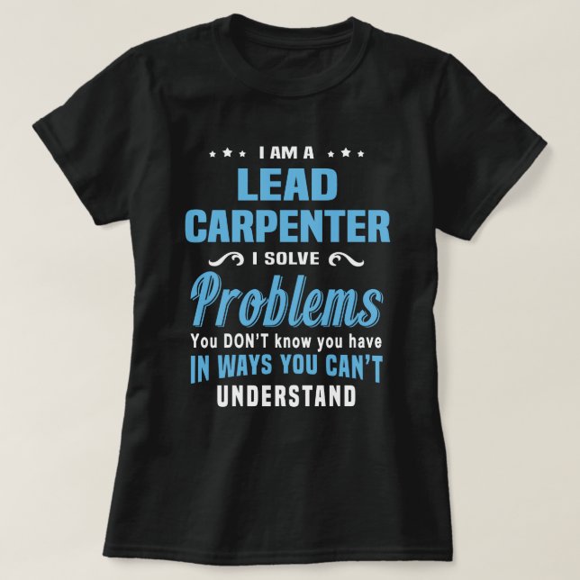 Lead Carpenter T-Shirt (Design Front)