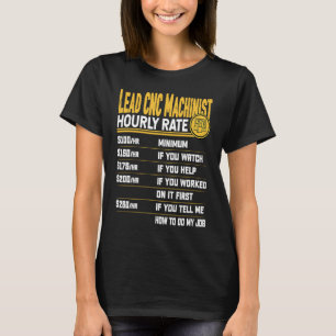 Lead CNC Machinist Hourly Rate Lead CNC Operator T-Shirt