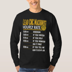Lead CNC Machinist Hourly Rate   Lead CNC Operator T-Shirt