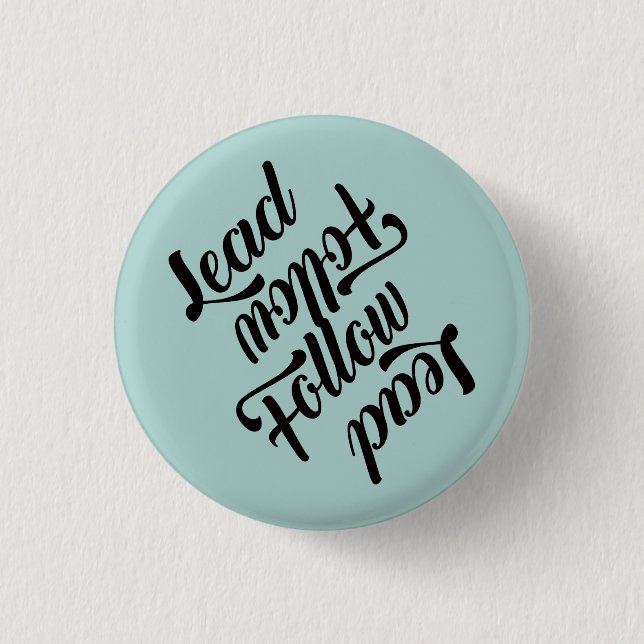 Lead Follow, Follow Lead - Switch, Powder Blue 3 Cm Round Badge (Front)