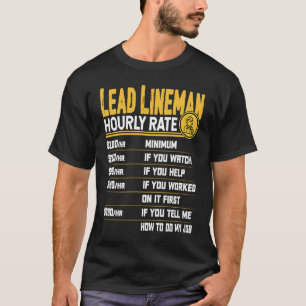 Lead Lineman Hourly Rate Electrician Lead Linema T-Shirt