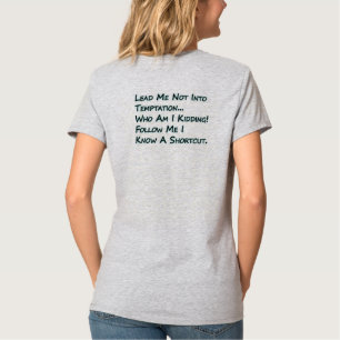 Lead Me not Into Temptation T-Shirt