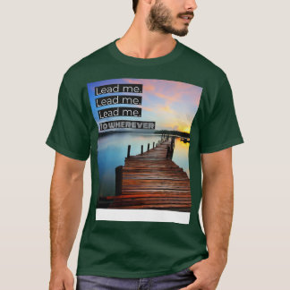 Lead me T-Shirt